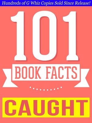 cover image of Caught--101 Amazing Facts You Didn't Know